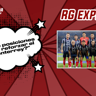 "¿Qué posiciones debe reforzar el Monterrey?"