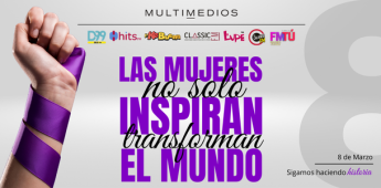 Día internacional de la mujer - Multimedios Radio
