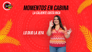 CALIENTECR_1 LO DIJO LA JEFA