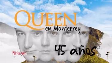 Pláticas para el trayecto: 45 años del concierto de Queen en Monterrey
