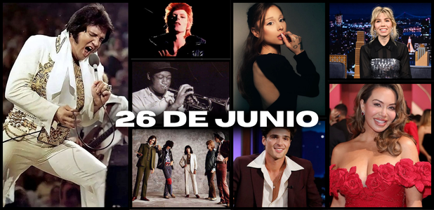 Elvis Presley, Ariana Grande, Efemeride, 26 junio, junio