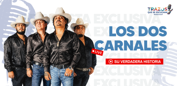 los dos carnales, canciones los dos carnales, los dos carnales nombres